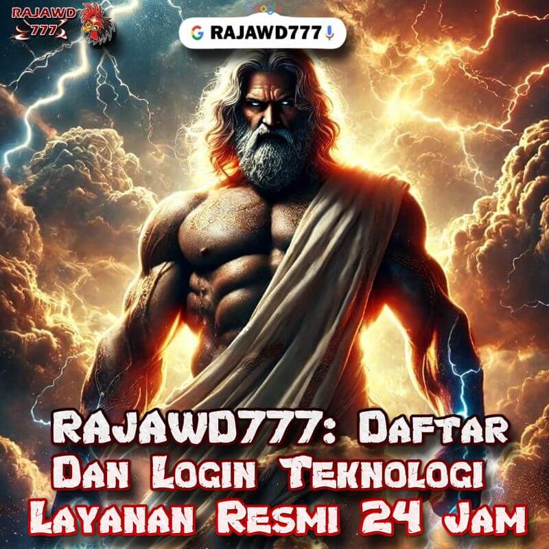 RAJAWD777: Daftar Dan Login Teknologi Layanan Resmi 24 Jam